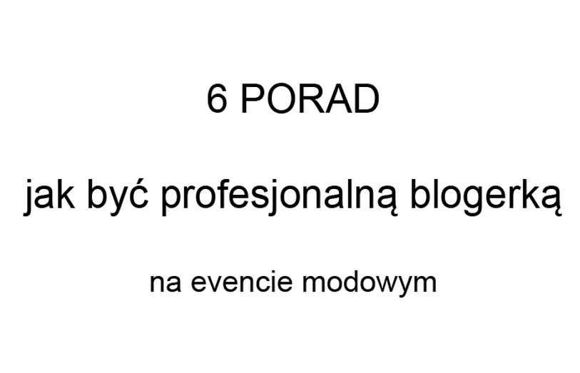 Read more about the article 6 porad jak być profesjonalną blogerką na evencie modowym (Bloggers TV) – 9 Odcinek